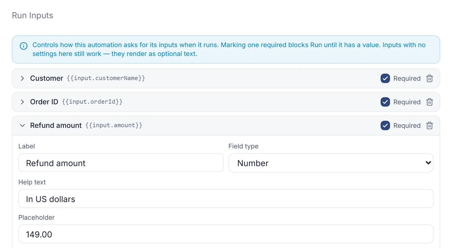 The Run Inputs section of the Refund requests trigger: Customer, Order ID and Refund amount, each marked Required. Refund amount is open, with Label, Field type Number, help text In US dollars and placeholder 149.00.